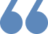 A large blue quotation mark symbol on a white background.